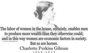 Quote by Charlotte Perkins Gilman discussing women's labor and economics.