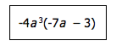 Expression: -4a^3(-7a - 3)