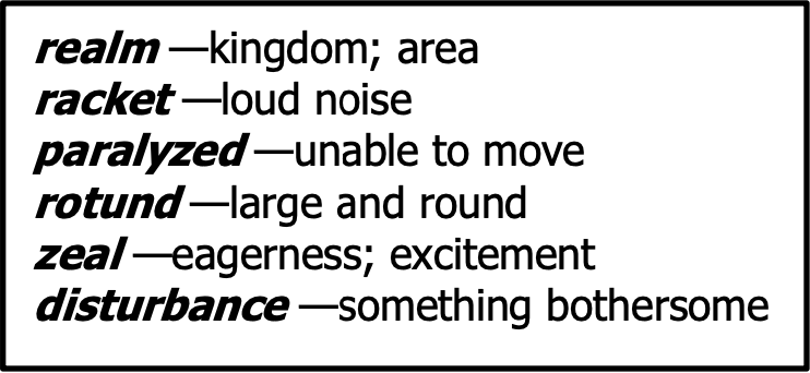 null Vocabulary definitions for words: realm, racket, paralyzed, rotund, zeal, disturbance.