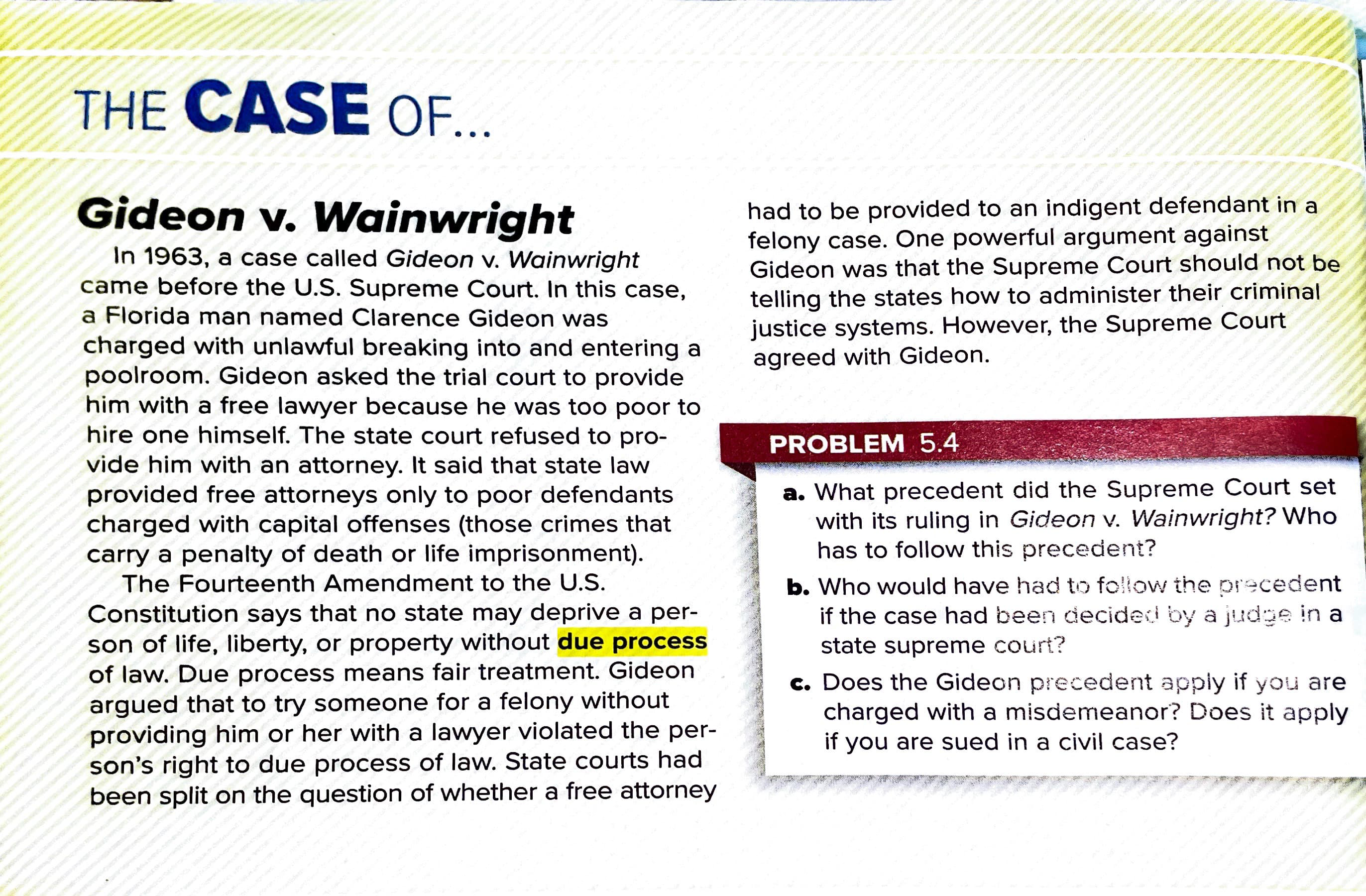 Image of a textbook page titled 'The Case of Gideon v. Wainwright.' It describes the 1963 Supreme Court case where Gideon, a Florida man, was denied a free attorney. The page discusses due process and the precedent set by the case. Questions about the case are included, labeled as 'Problem 5.4.'