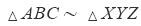 Equation stating triangle similarity: ΔABC ~ ΔXYZ.