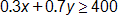 0.3x + 0.7y ≥ 400