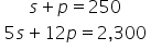 5s + 12p = 2,300