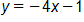 y = -4x - 1