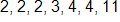 2, 2, 2, 3, 4, 4, 11