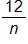 12 over n