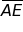 segment AE with bar over AE