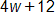4w + 12
