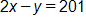 2x - y = 201