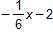 -1/6 x - 2