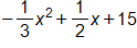 -1/3 x^2 + 1/2 x + 15