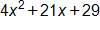 4x^2 + 21x + 29