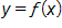 y = f(x)