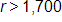 r greater than 1,700