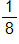 1 over 8